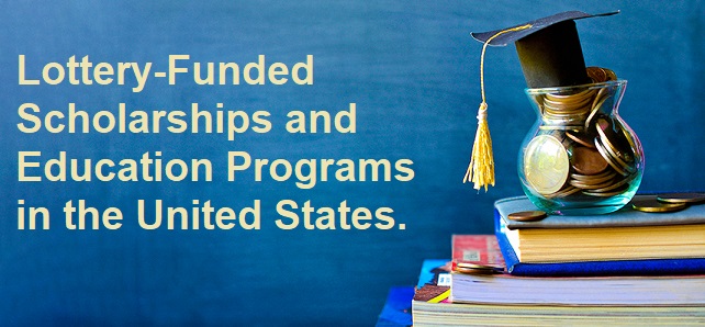 Lottery-Funded Scholarships and Education Programs in the United States