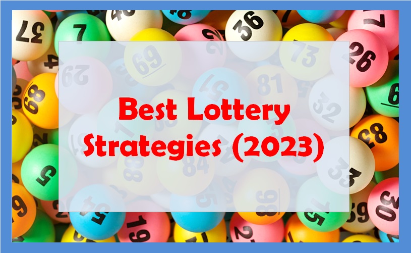 Best Lottery Strategies (2023)