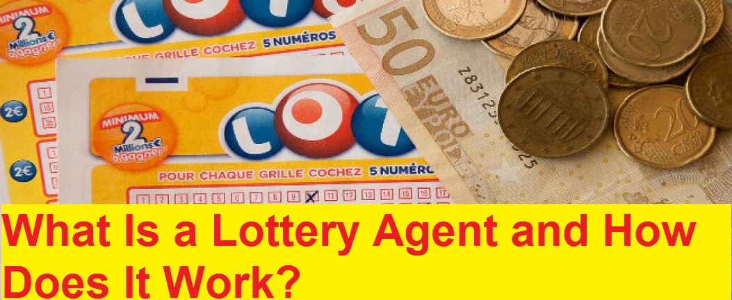 What Is a Lottery Agent and How Does It Work?