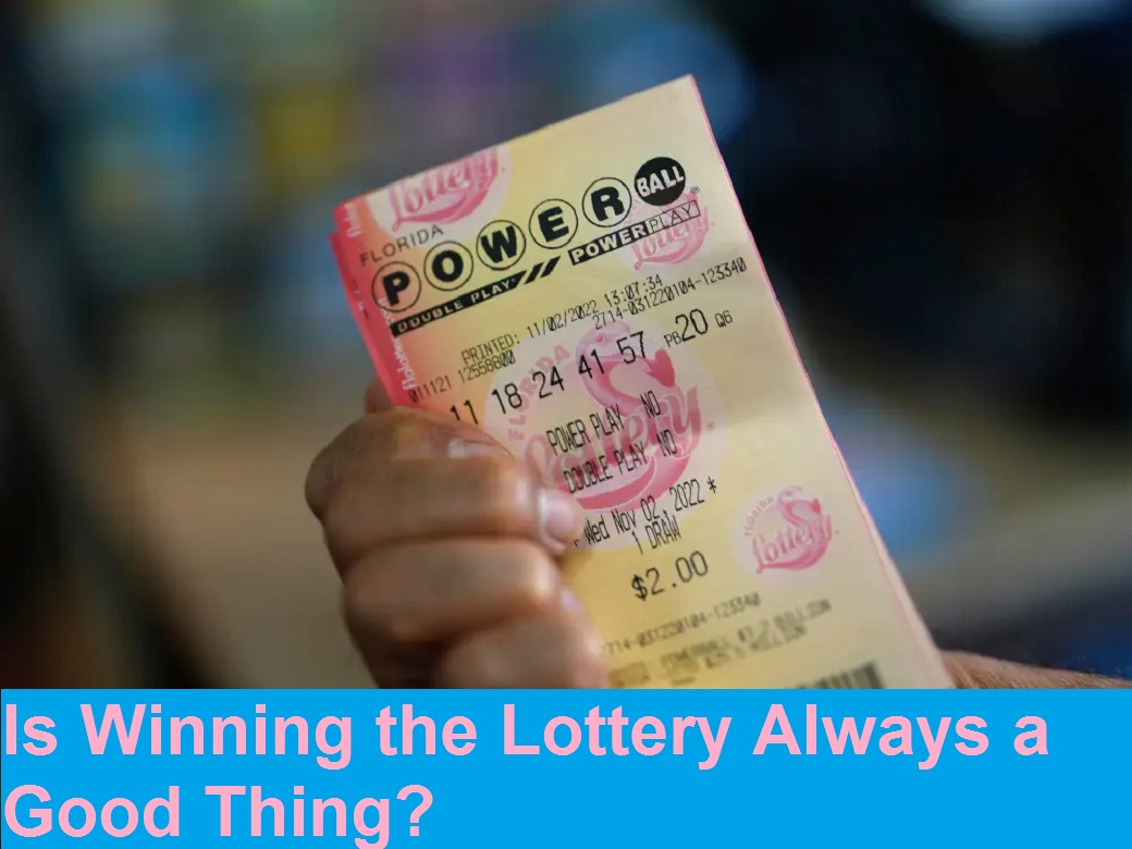 Is Winning the Lottery Always a Good Thing?