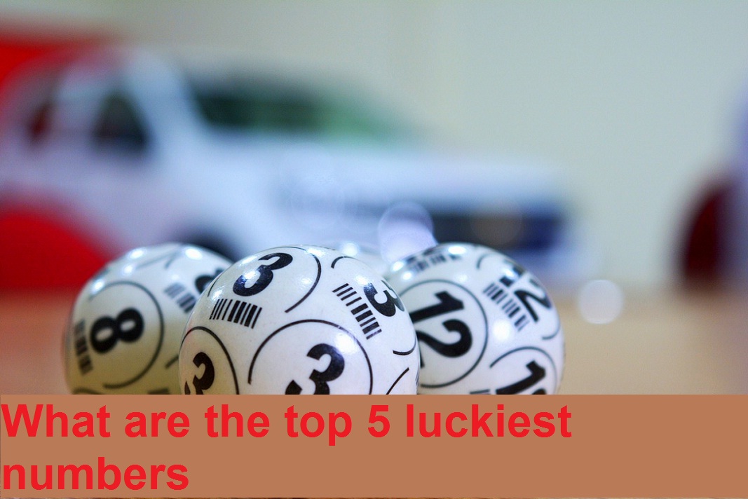 what are the top 5 luckiest numbers