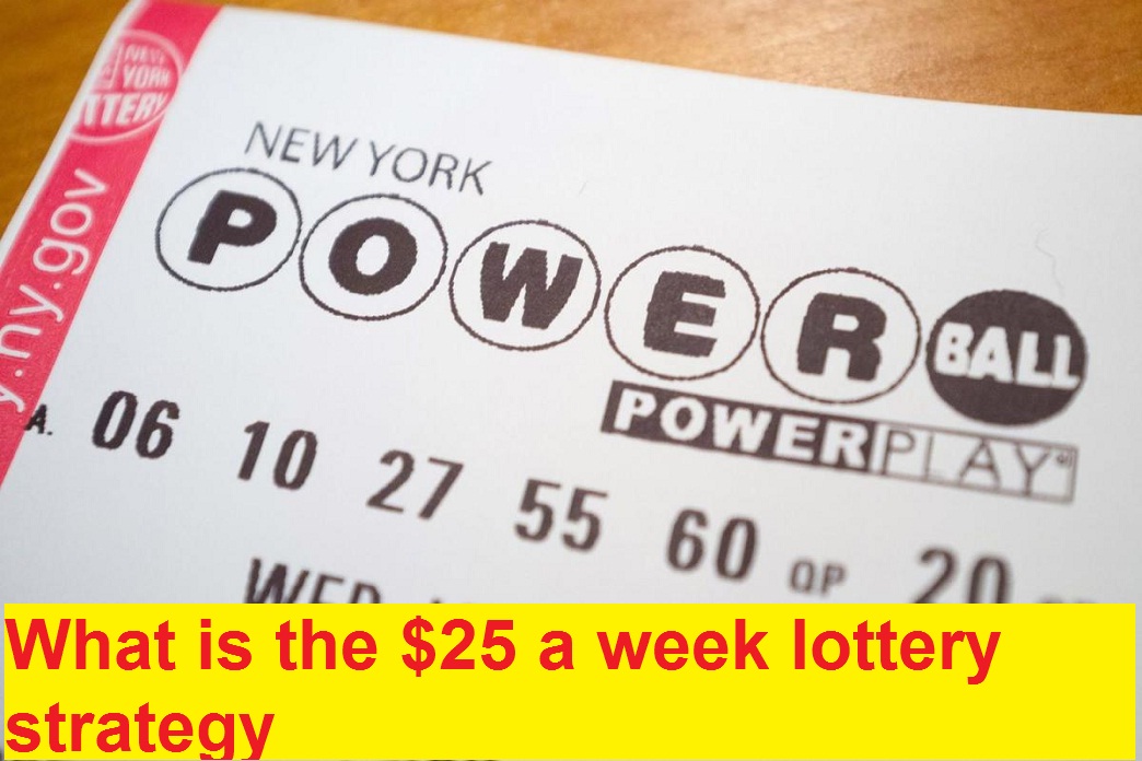 what is the $25 a week lottery strategy