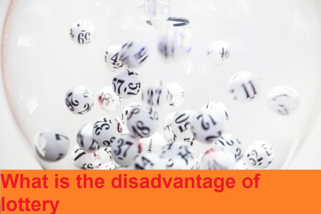 what is the disadvantage of lottery