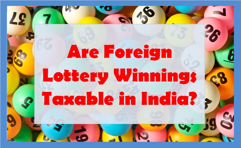 Are Foreign Lottery Winnings Taxable in India?