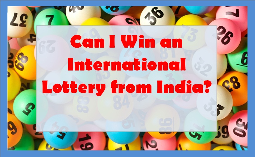 Can I Win an International Lottery from India?