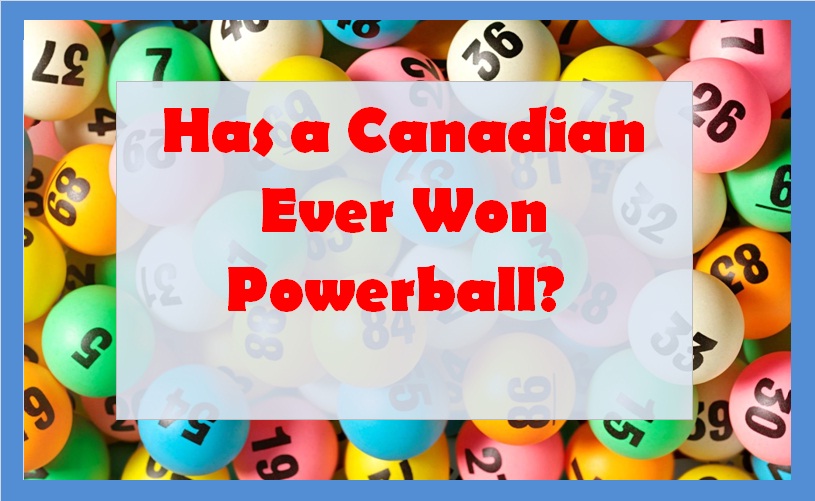 Has a Canadian Ever Won Powerball? 