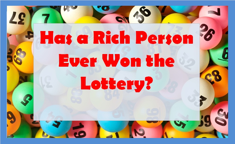 Has a Rich Person Ever Won the Lottery?