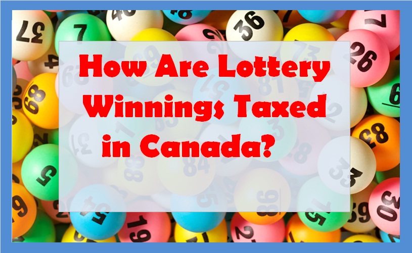 how-are-lottery-winnings-taxed-in-canada-mega-millions-mega-fun