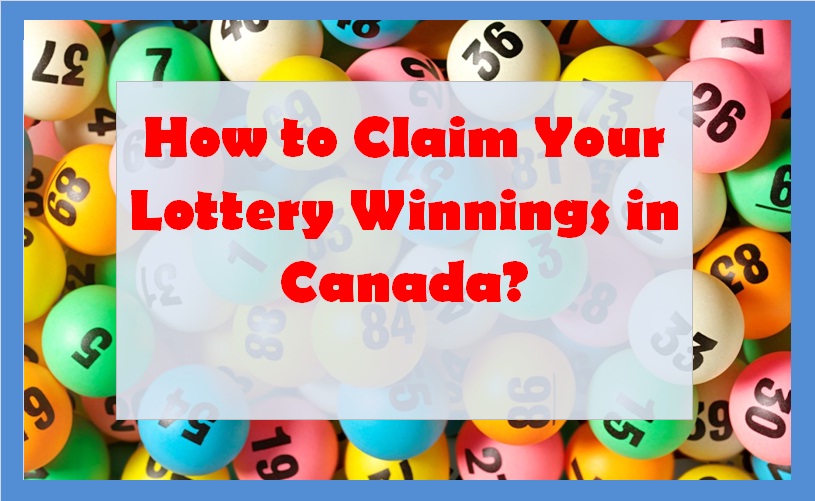 How to Claim Your Lottery Winnings in Canada?