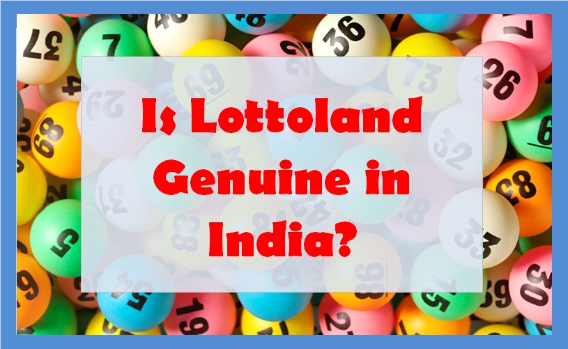 Is Lottoland Genuine in India?