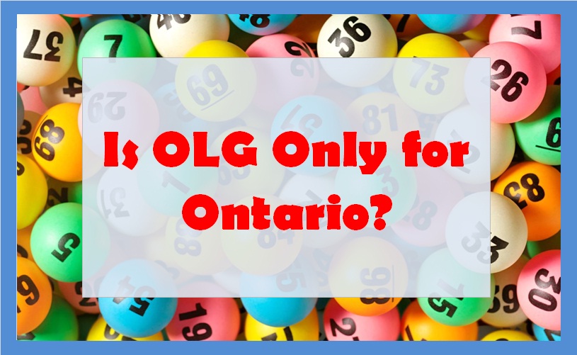 Is OLG Only for Ontario?