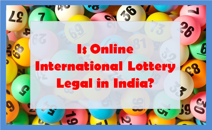 Is Online International Lottery Legal in India?