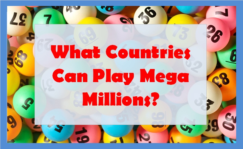 What Countries Can Play Mega Millions?
