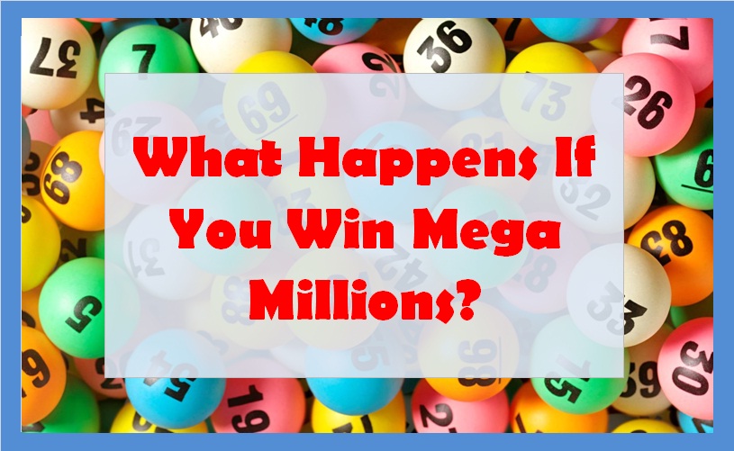 What Happens If You Win Mega Millions?