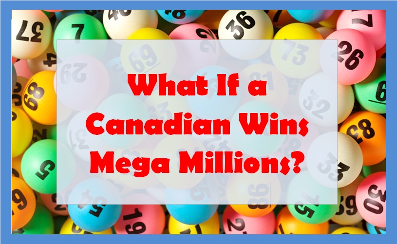 What If a Canadian Wins Mega Millions?