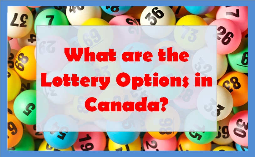 What are the Lottery Options in Canada?