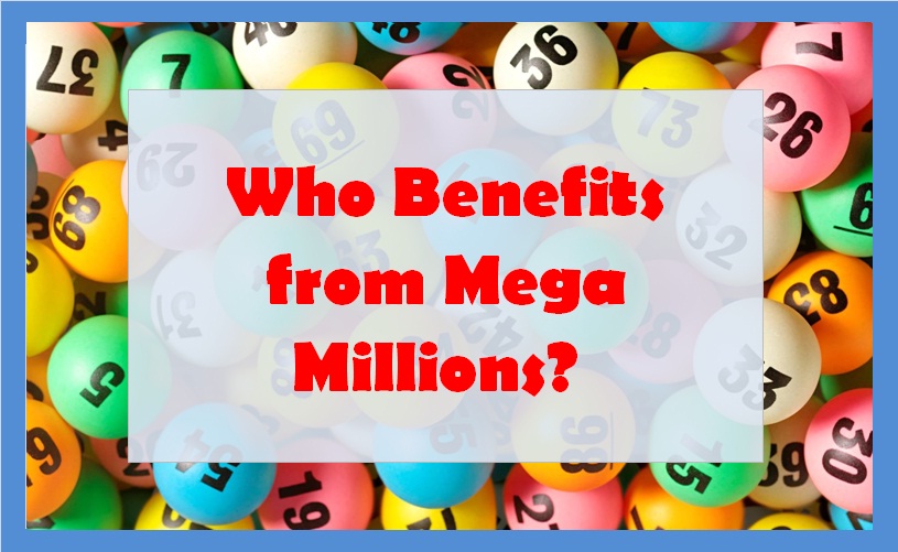 Who Benefits from Mega Millions? 