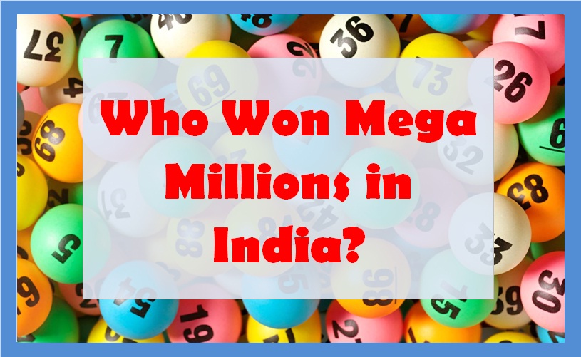 Who Won Mega Millions in India?