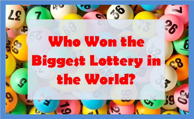 Who Won the Biggest Lottery in the World?